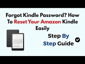 Forgot Kindle Password? How To Reset Your Amazon Kindle Easily
