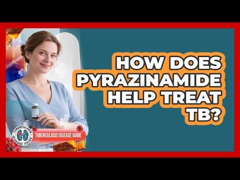 How Does Pyrazinamide Help Treat TB?