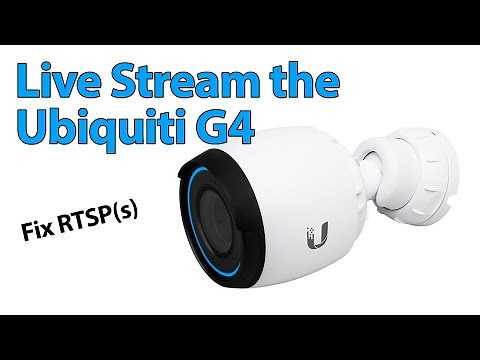 Unifi G4 Pro rtsp Live streaming Instructions