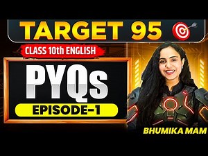 Most Important PYQs for CBSE Class 10 English | EPISODE 1 | Target 95🔥 | Bhumika Mam