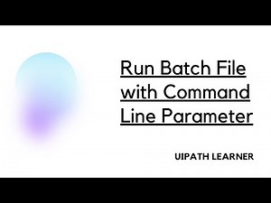 Run Batch File with Command Line Parameter | Start Process in UiPath | UiPath Learner