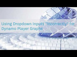 Using Dropdown Inputs "Incorrectly" for Dynamo Player Graphs