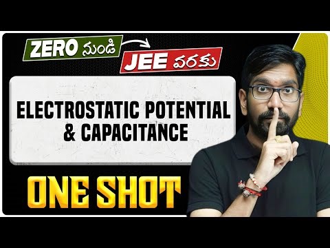 Electrostatic Potential And Capacitance One Shot - Complete Chapter & PYQs | JEE 2026 | MPC | TG&AP