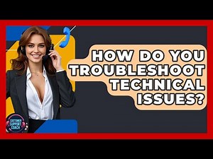 How Do You Troubleshoot Technical Issues? - Customer Support Coach