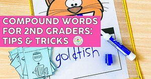 Compound Words for 2nd Graders: Tips & Tricks
