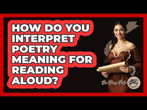 How Do You Interpret Poetry Meaning For Reading Aloud? - The Prose Path