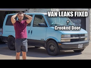 LEAKS & REAR DOOR TROUBLE: Fixing My Chevy Astro Van