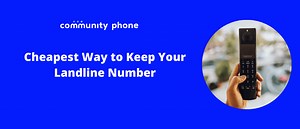Cheapest Way to Keep Your Phone Number