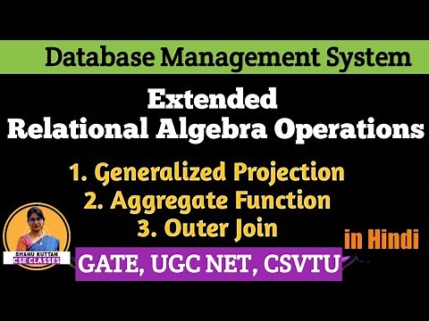 L3.18 Extended Relational Algebra Operations | Generalized Projection,Aggregate Function,Outer Join