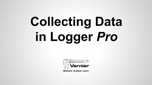 Collecting Data in Logger Pro