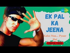Ek Pal Ka Jeena Lyrical Video | Hrithik Roshan | Ameesha Patel | Kaho Naa Pyaar Hai | 90s Hindi Song