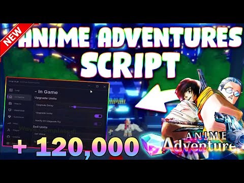 *NEW* Anime Adventures Script (PASTEBIN 2025) (AUTO SKIP , AUTO UPGRADE , AUTO NEXT STAGE )