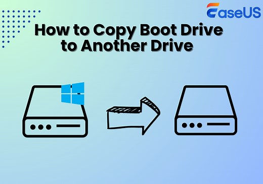 How to Clone Boot Drive in Windows 11/10 (No OS Reinstall)