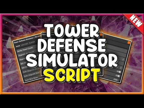 [NEW] Tower Defense Simulator Script | Autofarm, INF coins, UNLOCK ALL Towers