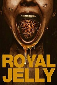 Royal Jelly (2021) - Movie