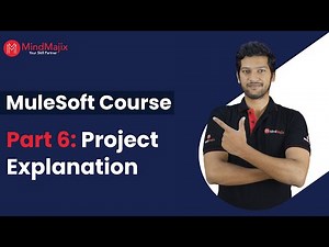 Part 6: Mulesoft Project Explanation | MuleSoft Tutorial For Beginners | Mule 4 Training | MindMajix