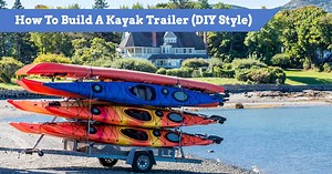 DIY Kayak Trailer | How To Build & Make Your Own Trailer (Save Money)