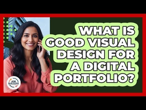 What Is Good Visual Design For A Digital Portfolio?