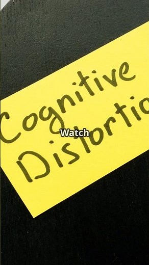 Cognitive Distortions (Part 1)