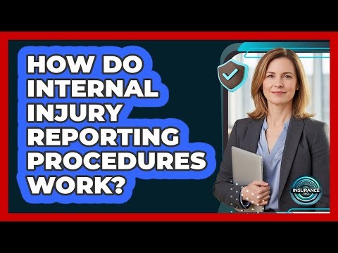 How Do Internal Injury Reporting Procedures Work?