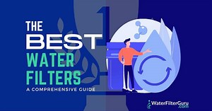 The Best Water Filters of 2025 That We've Personally Tested