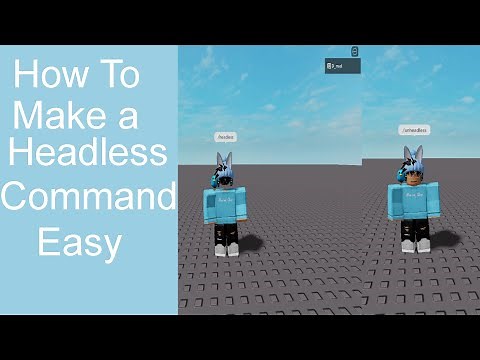 How To Make A Headless Command From Scratch In Roblox Studio 2021