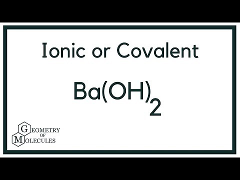 Is Ba(OH)2 (Barium hydroxide) Ionic or Covalent?