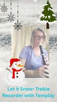Let it Snow- Treble Recorder and Tomplay