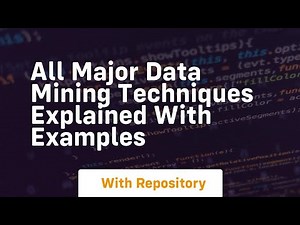all major data mining techniques explained with examples