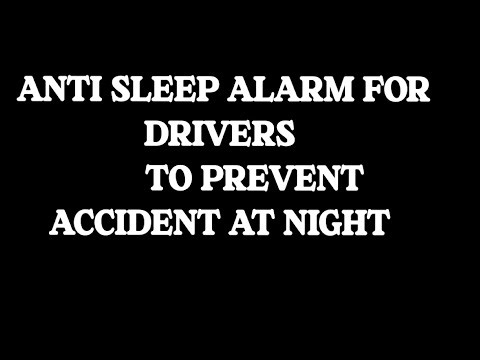 ANTI SLEEP ALARM FOR DRIVERS 
