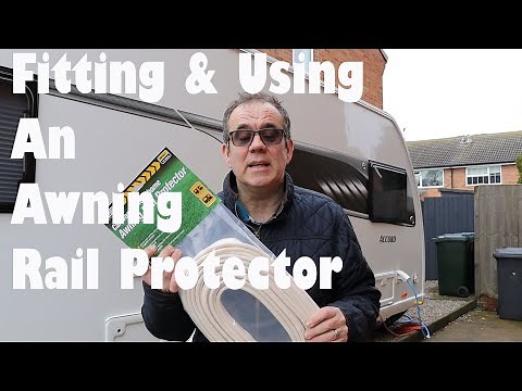 Awning Rail Protector, fitting & using.