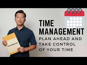 Time Management: Plan ahead and take control of your time!