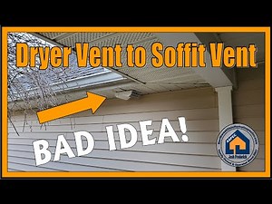 Dryer Vent to Soffit Vent - Bad Idea!