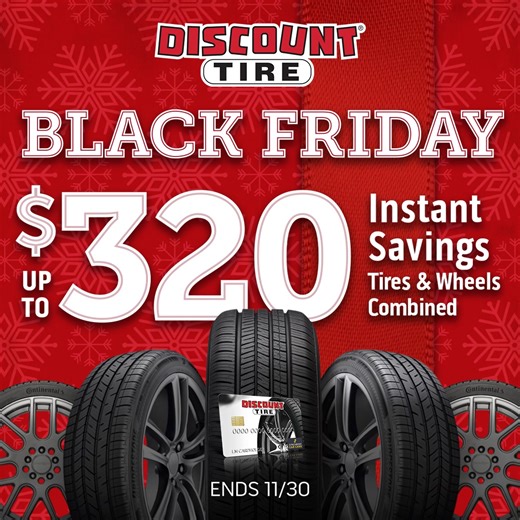 Our biggest sale of the year is this Black Friday! Save up to $320 instantly on select sets of 4 tires and wheels. | Discount Tire