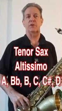 Tenor Sax Altissimo A, Bb, B, C, C#, D