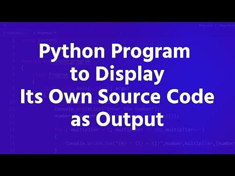 Python Program to Display Its Own Source Code as Output Tutorial