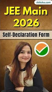 JEE Main 2026 Self-Declaration Form | How to Download, Steps to Fill #ntainstructions