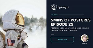 5mins of Postgres E25: Postgres lock monitoring, LWLocks and the log_lock_waits setting