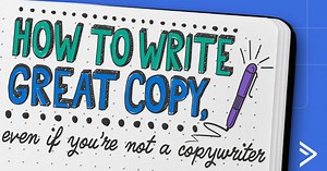 How To Write Great Copy (Even If You’re Not a Copywriter)