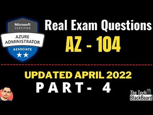 AZ-104: Real exam question and answer (with explanations) : 2022 Edition - Part 4