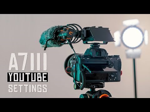 How to Setup Your Camera for Youtube / Vlog Video — SONY A7III Tutorial