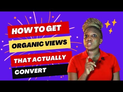 How To Get Organic Views That Convert - Digital Dreams ICT Academy