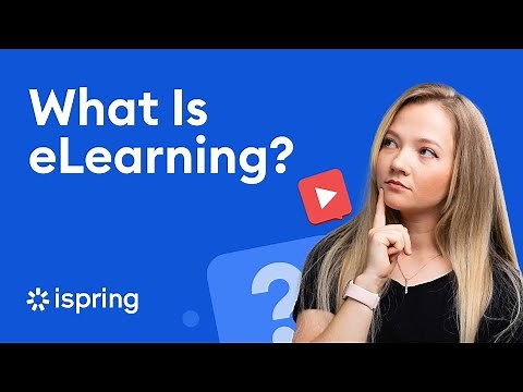 What Is eLearning? Definition, Examples, and QuickStart Guide