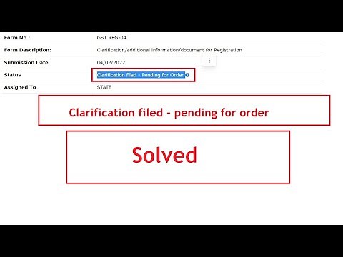 Clarification filed - Pending for Order (Solved) | GST Approved for New GST Registration