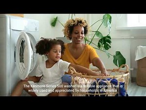 Kenmore Series 500 Washer Troubleshooting