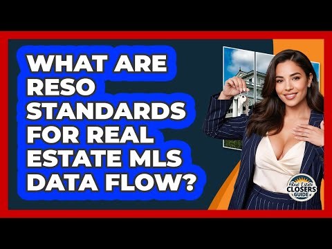 What Are RESO Standards For Real Estate MLS Data Flow? - Real Estate Closers Guide