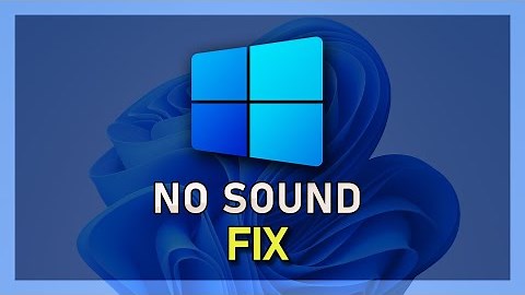 Windows 11 - How To Fix No Sound Output Problem — Tech How