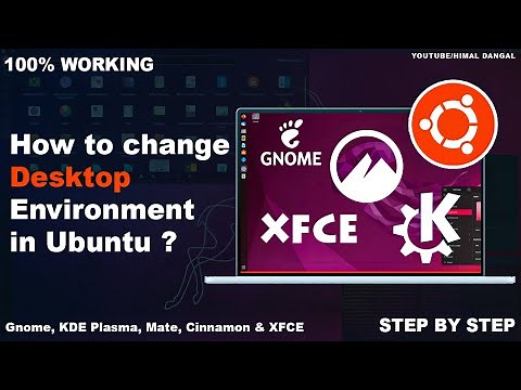 How to Install & Change Desktop Environments in Ubuntu ? | Gnome , KDE , XFCE |