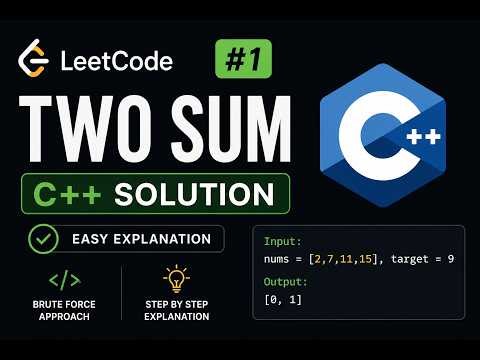 LeetCode #1 - Two Sum | Beginner Friendly C++ Solution Explained