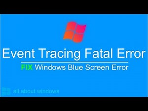 FIX Event Tracing Fatal Error (Blue Screen Error )